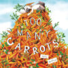 Too Many Carrots